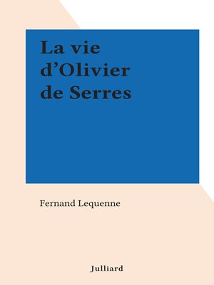 cover image of La vie d'Olivier de Serres